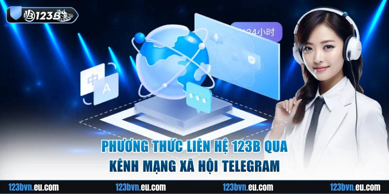 Phương thức liên hệ 123B qua kênh Telegram